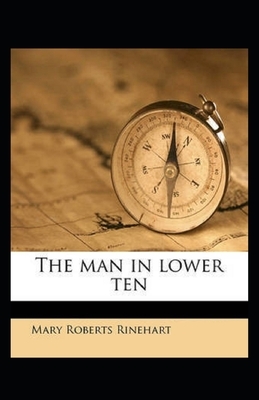 The Man in Lower Ten Illustrated by Mary Roberts Rinehart