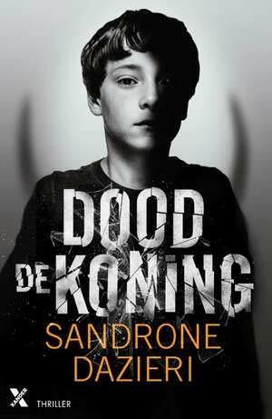 Dood de koning by Irene Goes, Sandrone Dazieri, Astrid Molenberg