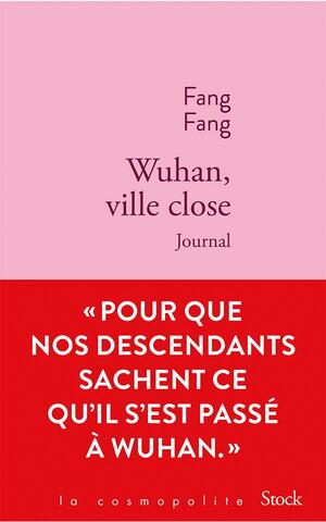 Wuhan, ville close : Journal by Fang Fang