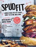 Spud Fit: A Whole Food, Potato-Based Guide to Eating and Living by Mandy van Zanen, Andrew Taylor