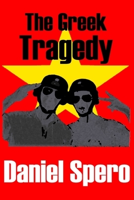 The Greek Tragedy by Daniel Spero