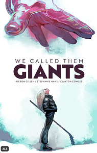 We Called Them Giants by Kieron Gillen