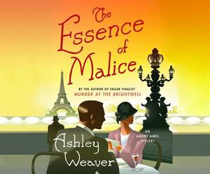 The Essence of Malice: A Mystery by Ashley Weaver