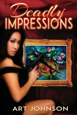 Deadly Impressions by Art Johnson