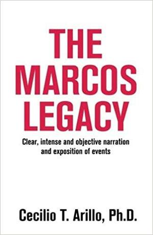 The Marcos Legacy by Cecilio T. Arillo