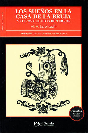 Los sueños en la casa de la bruja y otros cuentos de terror by H.P. Lovecraft