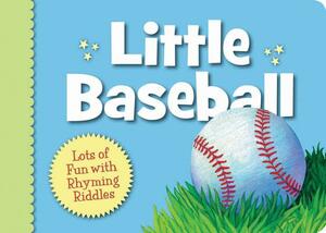 Little Baseball: Lots of Fun with Rhyming Riddles by Brad Herzog