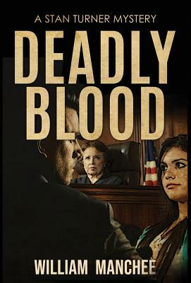 Deadly Blood by William Manchee