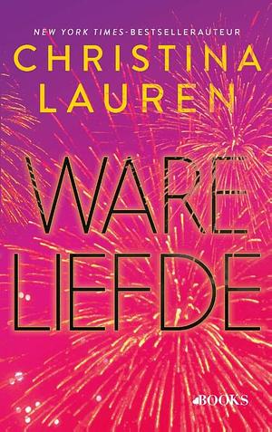 Ware Liefde by Christina Lauren
