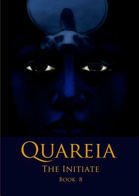 Quareia The Initiate: Book Eight by Josephine McCarthy