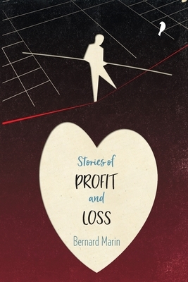 Stories of Profit and Loss by Bernard Marin