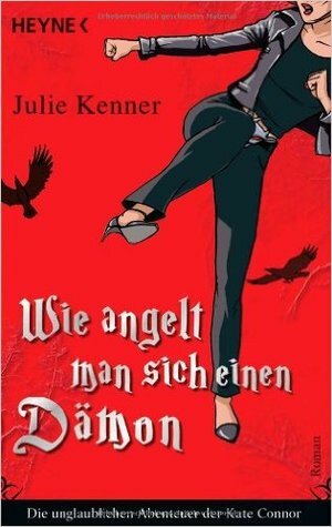 Wie angelt man sich einen Dämon by Julie Kenner, Franziska Heel