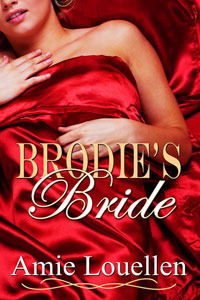 Brodie's Bride by Amy Lillard, Amie Louellen