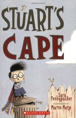 Stuart's Cape by Sara Pennypacker, Martin Matje