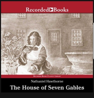 The House of the Seven Gables by Nathaniel Hawthorne