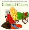 Colonial Colors by Amy Watson, Barbara Gibson