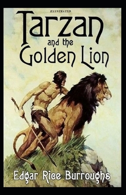 Tarzan and the Golden Lion Illustrated by Edgar Rice Burroughs