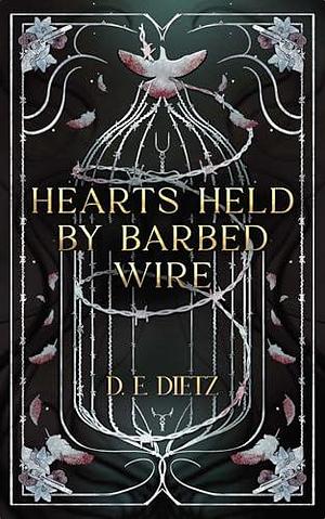 Hearts Held by Barbed Wire by Deanne Dietz, Deanne Dietz