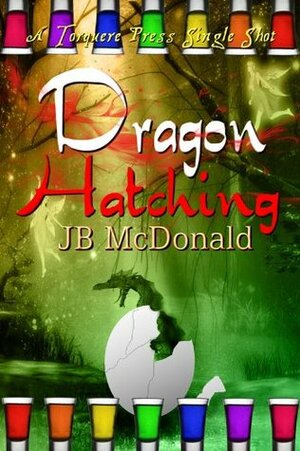 Dragon Hatching by J.B. McDonald