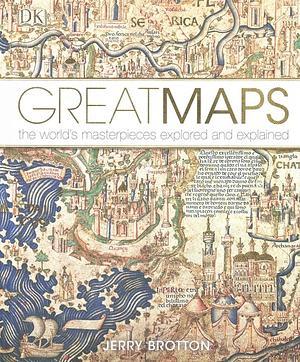 Great Maps: The World’s Masterpieces Explored and Explained by Jerry Brotton