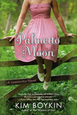 Palmetto Moon: A Lowcountry Novel by Kim Boykin