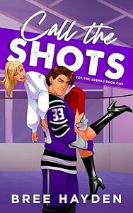 Call The Shots  by Bree Hayden