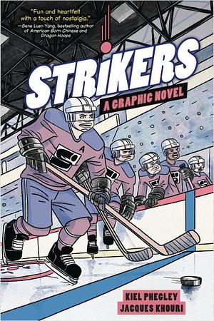 Strikers: A Graphic Novel by Kiel Phegley