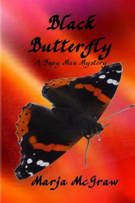 Black Butterfly: A Bogey Man Mystery by Marja McGraw