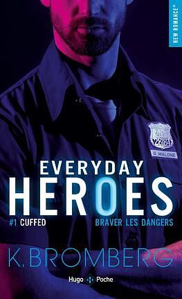 Cuffed: Braver les dangers by K. Bromberg