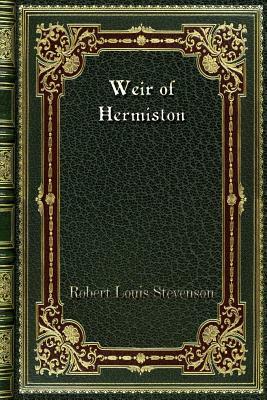 Weir of Hermiston by Robert Louis Stevenson