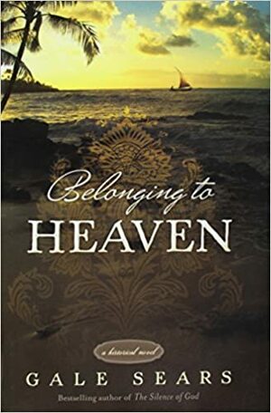 Belonging to Heaven by Gale Sears