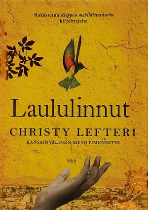 Laululinnut by Christy Lefteri, Leena Ojalatva