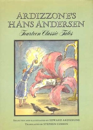 Ardizzone's Hans Andersen: Fourteen Classic Tales by Edward Ardizzone, Hans Christian Andersen, Stephen Corrin
