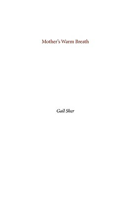 Mother's Warm Breath by Gail Sher