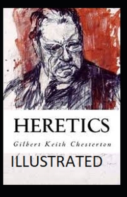 Heretics Illustrated by G.K. Chesterton