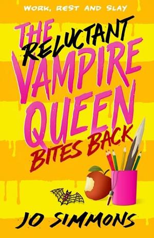 The Reluctant Vampire Queen Bites Back (The Reluctant Vampire Queen 2) by Jo Simmons