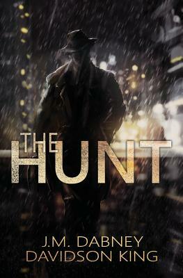 The Hunt by J.M. Dabney, Davidson King