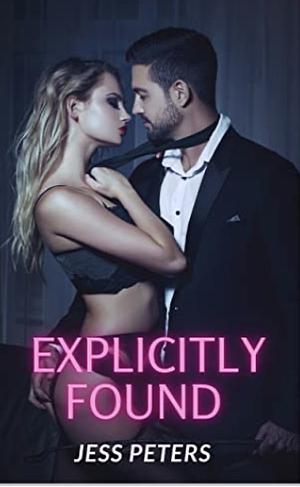 Explicitly Found by Jessa Peters