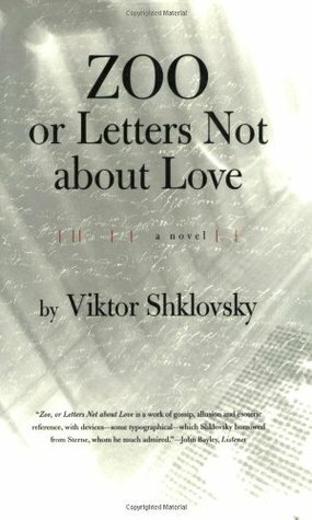 Zoo or Letters Not About Love by Richard Sheldon, Victor Shklovsky