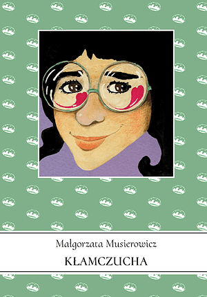 Kłamczucha by Małgorzata Musierowicz