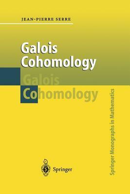 Galois Cohomology by Jean-Pierre Serre