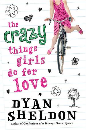 The Crazy Things Girls Do for Love by Dyan Sheldon