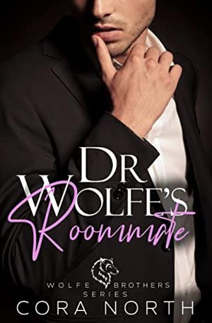 Dr. Wolfe's Roommate by Cora North