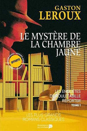 Le mystère de la chambre jaune, Volume 1 by Gaston Leroux