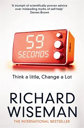 59 Seconds: Think a Little, Change a Lot by Richard Wiseman