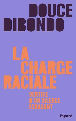 La charge raciale by Douce Dibondo