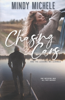 Chasing Cars and the Lessons We Learned by Mindy Hayes, Mindy Michele, Michele G. Miller