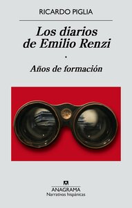 Los diarios de Emilio Renzi I: Años de formación by Ricardo Piglia