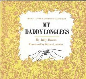 My Daddy Longlegs by Judy Hawes