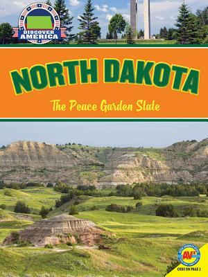 North Dakota: The Peace Garden State by Galadriel Watson